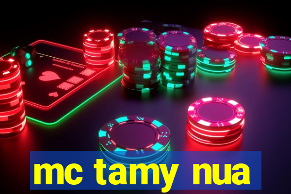 mc tamy nua